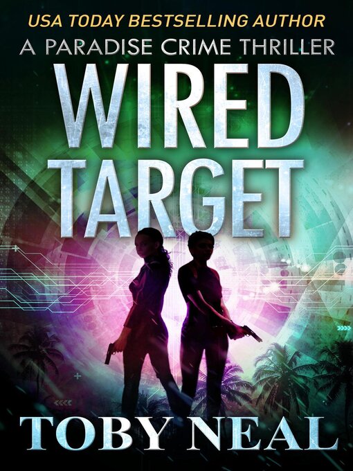 Title details for Wired Target by Toby Neal - Available